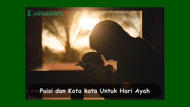  Saya akan membagikan kumpulan kata kata ucapan hari ayah terbaru  √ Puisi dan Kata kata Bijak Ucapan Selamat Hari Ayah 12 November