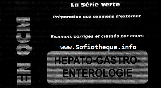 Télécharger La Série Verte en QCM de Gastrologie, examens Corrigés