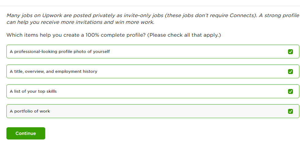 Many jobs on Upwork are posted privately as invite-only jobs (these jobs don’t require Connects). A strong profile can help you receive more invitations and win more work.