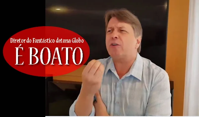 Diretor do Fantástico gravou vídeo detonando a Globo