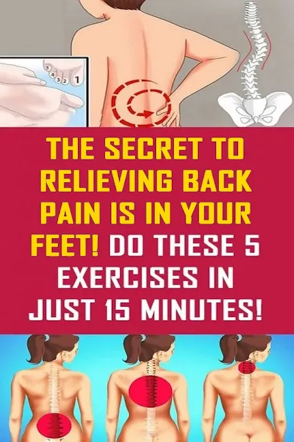The Secret To Relieving Back Pain Is In Your Feet! Do These 5 Exercises In Just 15 Minutes