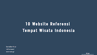 10 Website Referensi Tempat Wisata Indonesia