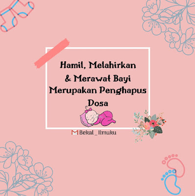 Hamil, melahirkan merupakan penghapus dosa