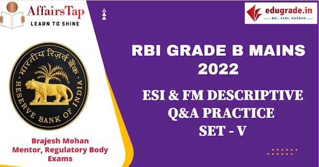 RBI Grade B Mains 2022: Descriptive Q&A Practice Set - V