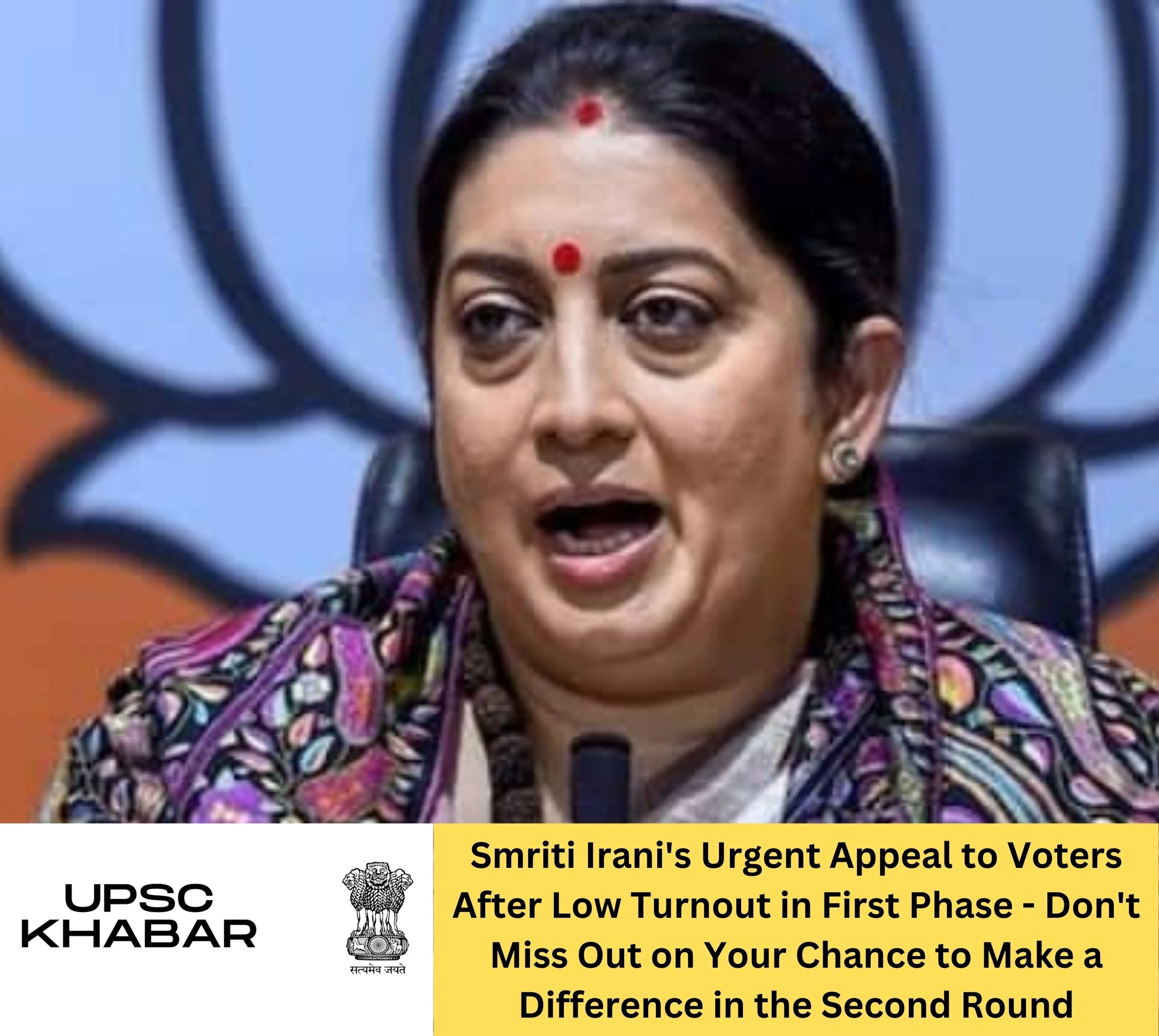 Smriti Irani's Urgent Appeal to Voters After Low Turnout in First Phase - Don't Miss Out on Your Chance to Make a Difference in the Second Round