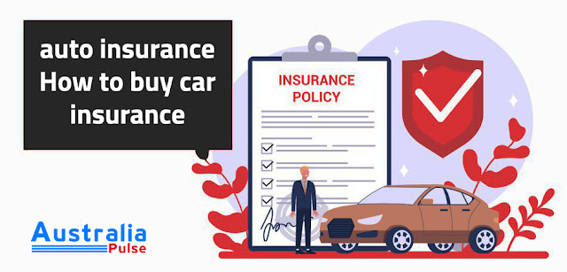 auto insurance How to buy car insurance