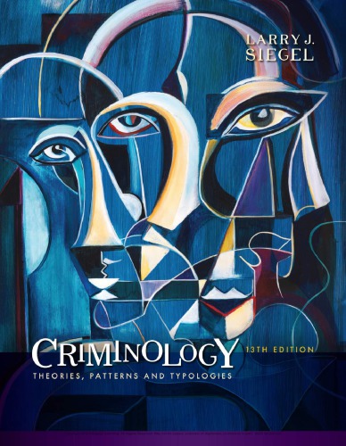 Criminology: Theories, Patterns and Typologies 13th Edition [PDF]