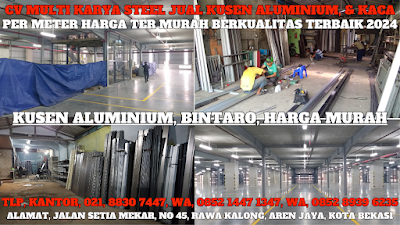 GAMBAR, DAFTAR, HARGA, KUSEN ALUMINIUM, PER METER, MURAH, BINTARO, 2024