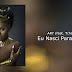 Ary ft Tchobari - Eu Nasci Pra Brilhar (African Vibe) Baixaki