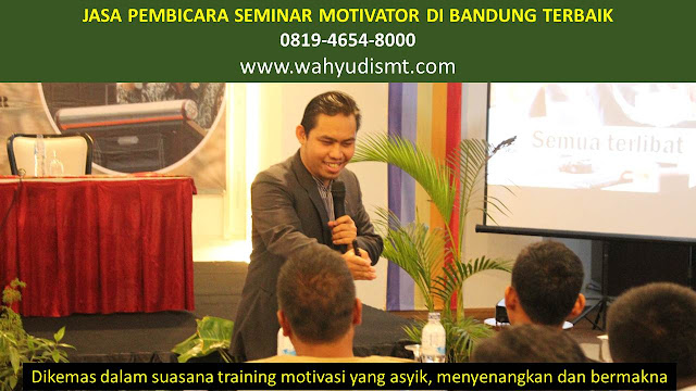 JASA PEMBICARA SEMINAR MOTIVATOR DI BANDUNG TERBAIK, PEMBICARA SEMINAR BANDUNG, MOTIVATOR BANDUNG, TRAINING MOTIVASI BANDUNG, MOTIVATOR MUDA BANDUNG, MOTIVATOR TERKENAL BANDUNG, MOTIVATOR BISNIS BANDUNG