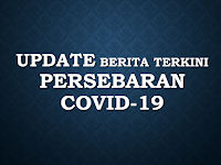Update Berita Terkini Persebaran COVID-19
