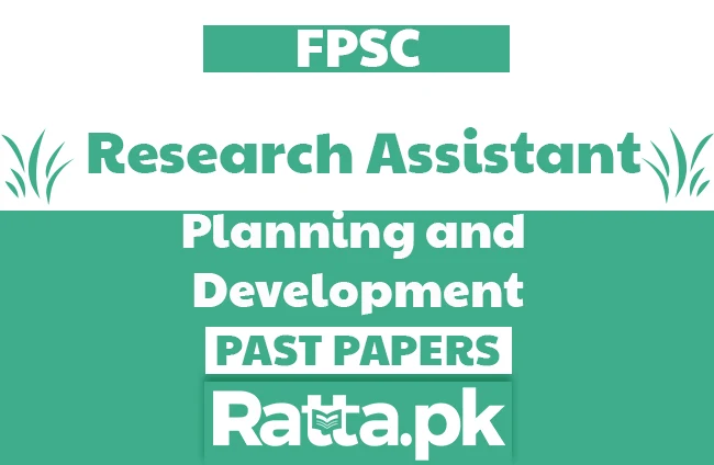 FPSC Research Assistant in Planning and Development Past Papers solved pdf