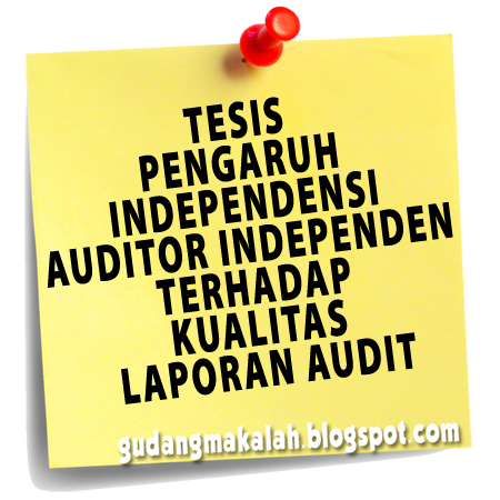 TESIS PENGARUH INDEPENDENSI AUDITOR INDEPENDEN TERHADAP 