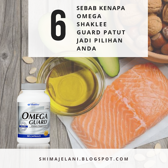 6 Sebab Kenapa Omega Guard Shaklee Patut Jadi Pilihan Anda