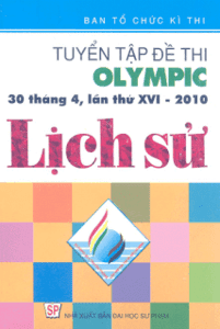 Tuyển Tập Đề Thi Olympic 30-4 Lần Thứ 16 Năm 2010 Lịch Sử