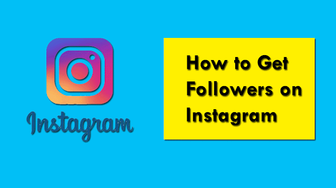 How to Get Followers on Instagram(Tips Only for Beginers)