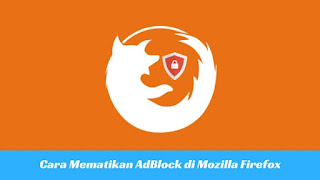 Cara Mematikan / Disable Adblock di Mozilla Firefox