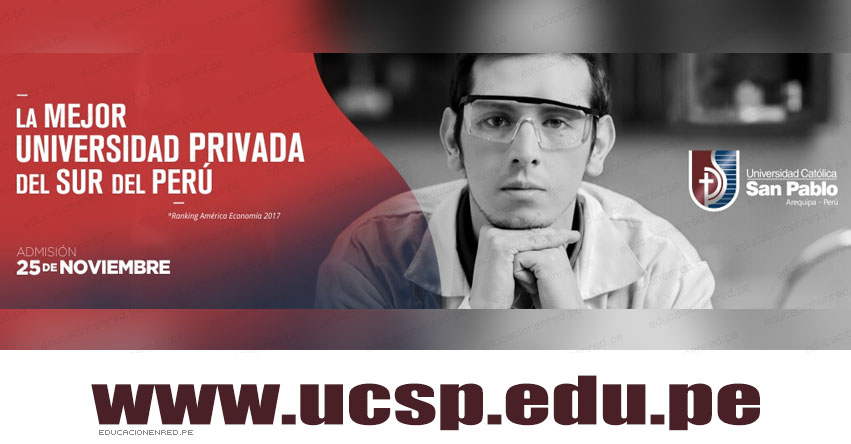 Resultados UCSP 2018 (25 Noviembre) Lista Ingresantes Examen Admisión - Universidad Católica San Pablo - Arequipa - www.ucsp.edu.pe