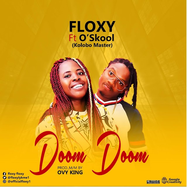 [Music]Floxy Ft. Oskool – Doom Doom