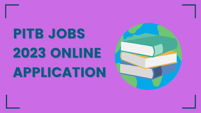PITB Jobs 2023 Online Application Latest Ad