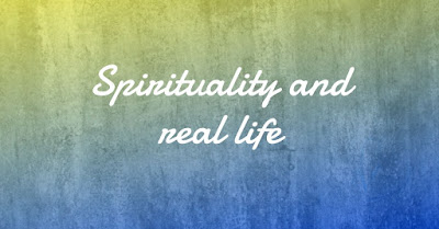 Spirituality and real life