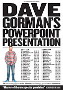 . presentation. hence the title, Dave Gorman's Powerpoint Presentation.