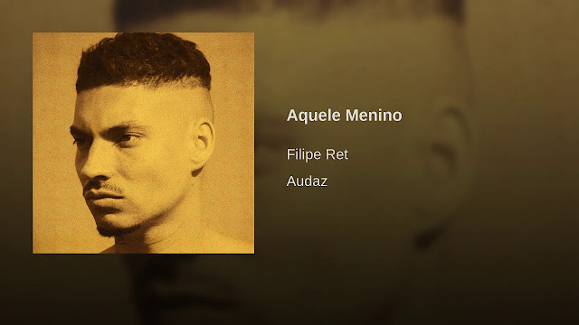 Aquele Menino - Filipe Ret | Vídeo, letra e download