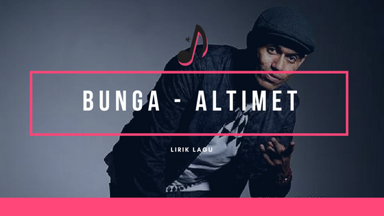 Lirik lagu Bunga Daripada Altimet