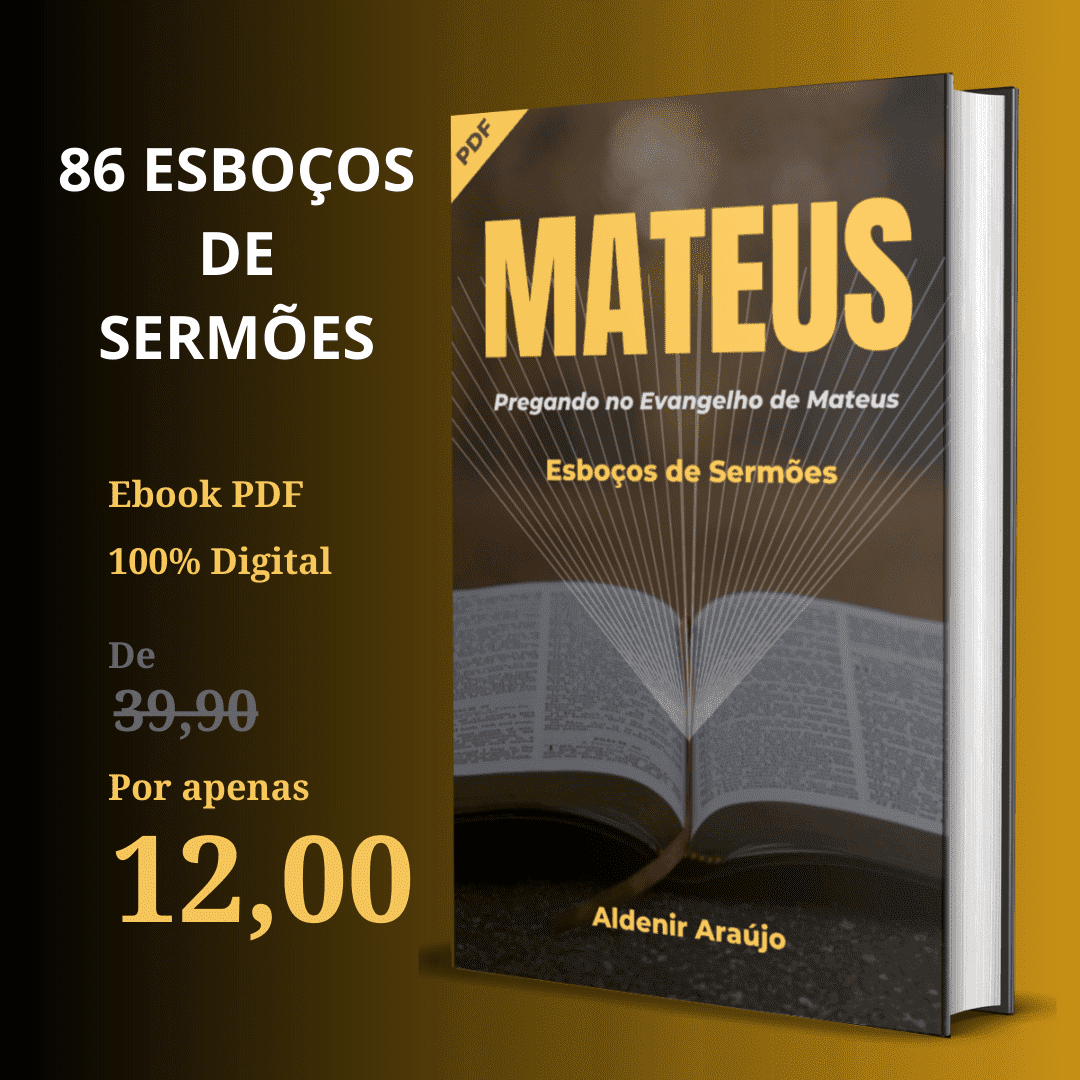 E-book com 86 Esboços de Sermões no Evangelho de Mateus: O guia definitivo para preparar sermões poderosos