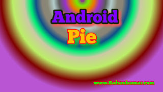 Android Pie kya hai? Android Pie Features kya hai hindi jankari