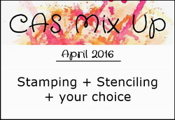 http://casmixup.blogspot.co.uk/2016/04/cas-mix-up-april-challenge.html