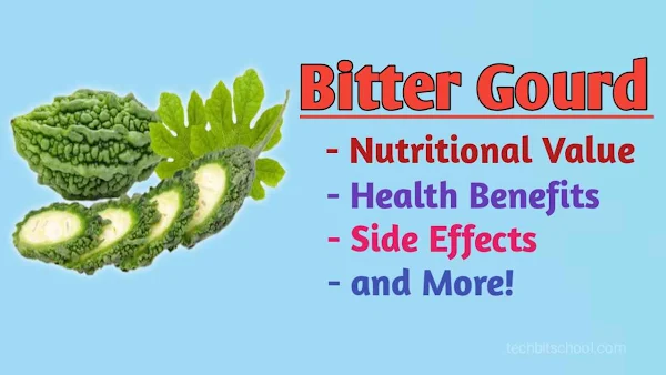 Bitter Gourd  (Karela or Bitter Melon): 10 Amazing Benefits, Nutritional Value, Side Effects and More!