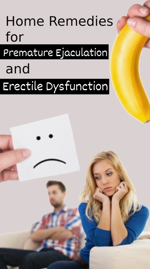 Home Remedies for Premature Ejaculation and Erectile Dysfunction