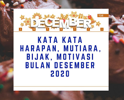 kata kata harapan, mutiara, bijak, motivasi bulan desember 2020