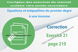 Correction - Exercice 21 page 210 - Equations et inéquations du premier degré à une inconnue