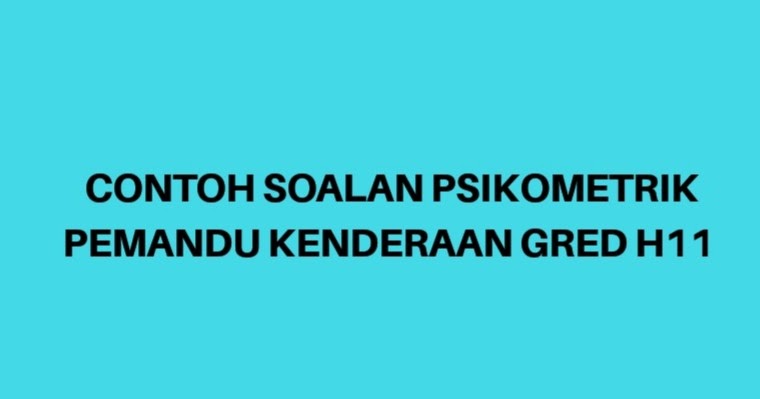 Contoh Soalan Psikometrik Pemandu Kenderaan H11 2021 Spa