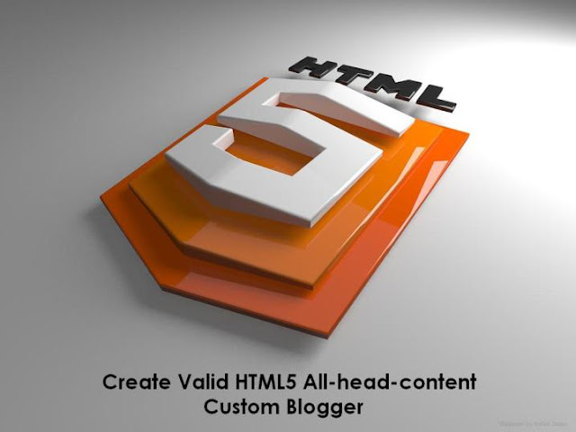 Create Valid HTML5 All-head-content Custom Blogger