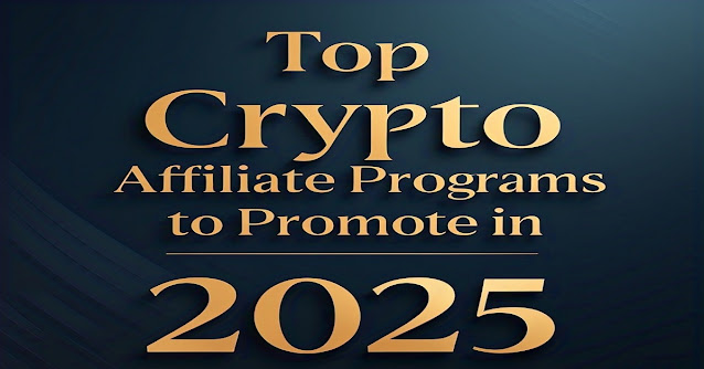 Top Crypto Affiliate Programs to Promote in 2025