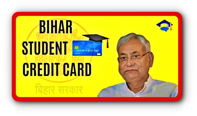 The Bihar Student Credit Card Yojna: Empowering Education in Bihar