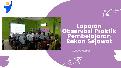 Laporan Observasi Praktik Pembelajaran Rekan Sejawat