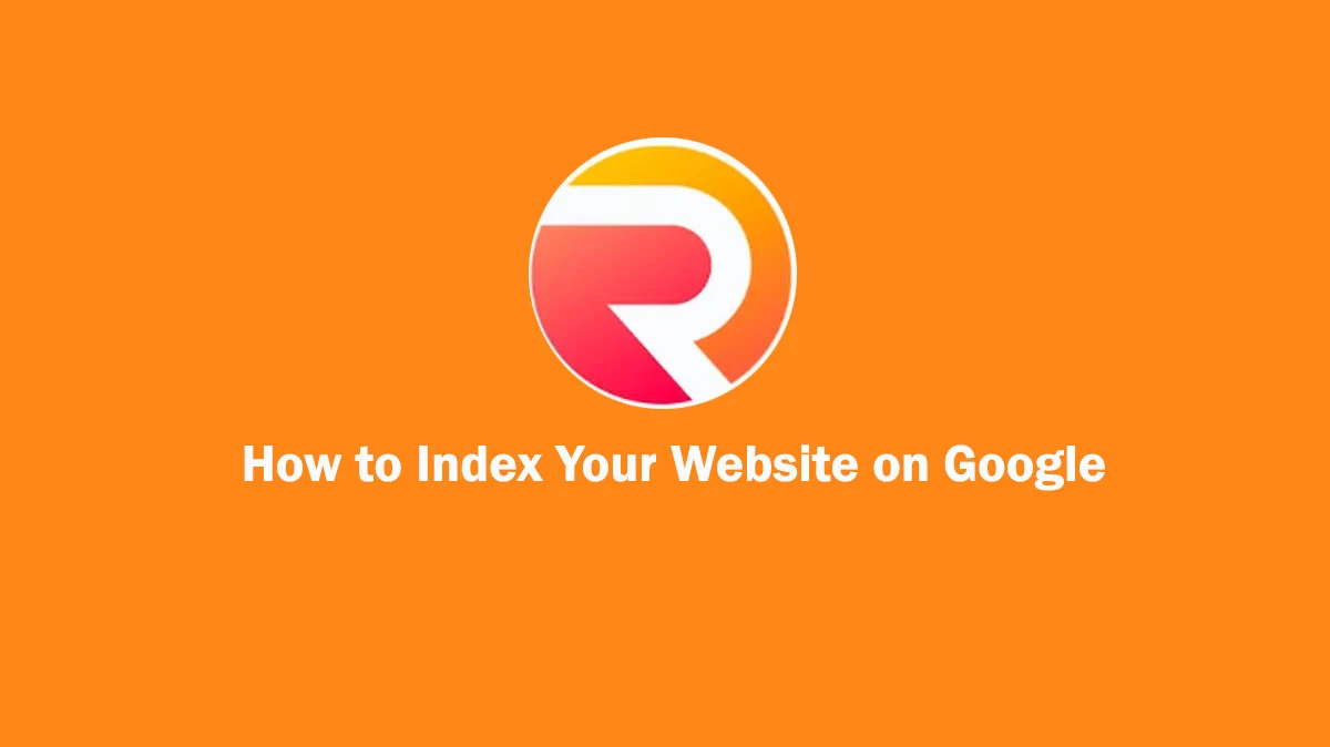 How to Index Your Website on Google