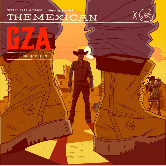 GZA x Tom Morello = "The Mexican"