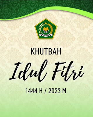 Kumpulan Khutbah Idul Fitri 1444 H / 2023 M Lengkap, Lihat Disini !