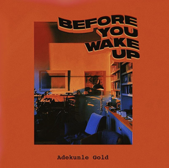 Music:Adekunle Gold – Before You Wake Up