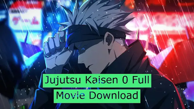 Download Gekijouban Jujutsu Kaisen 0 (2021)