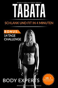 Tabata: Schlank und fit in 4 Minuten - 14 Tages Challenge: Stoffwechseln anregen und Fett verbrennen