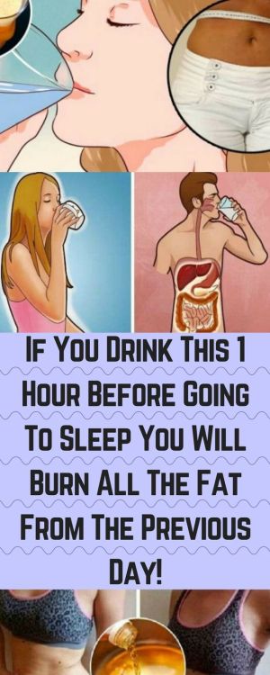 If You Drink This 1 Hour Before Going To Sleep You Will Burn All The Fat From The Previous Day!