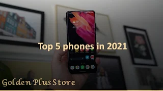 Top 5 phones of 2021