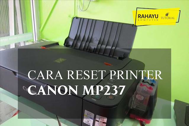 Cara Reset Printer Canon mp237