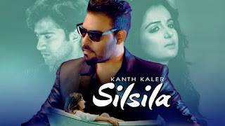 Silsila Song Lyrics | Kanth Kaler (Full Song) | Jassi Bros | Kamal Kaler | New Punjabi Songs 2018